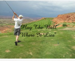Play The Ball Where It Lies