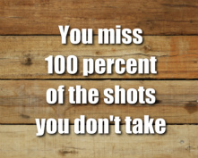 You miss 100%