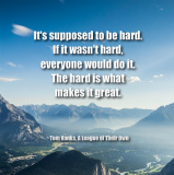 &amp;quot;It&amp;#039;s supposed to be hard&amp;quot; Quote