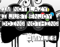 14×11 I&amp;#039;m not lazy