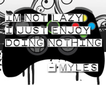 20×16 I&amp;#039;m not lazy