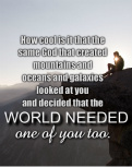 world needs you