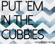 Put &amp;#039;Em in the Cubbies
